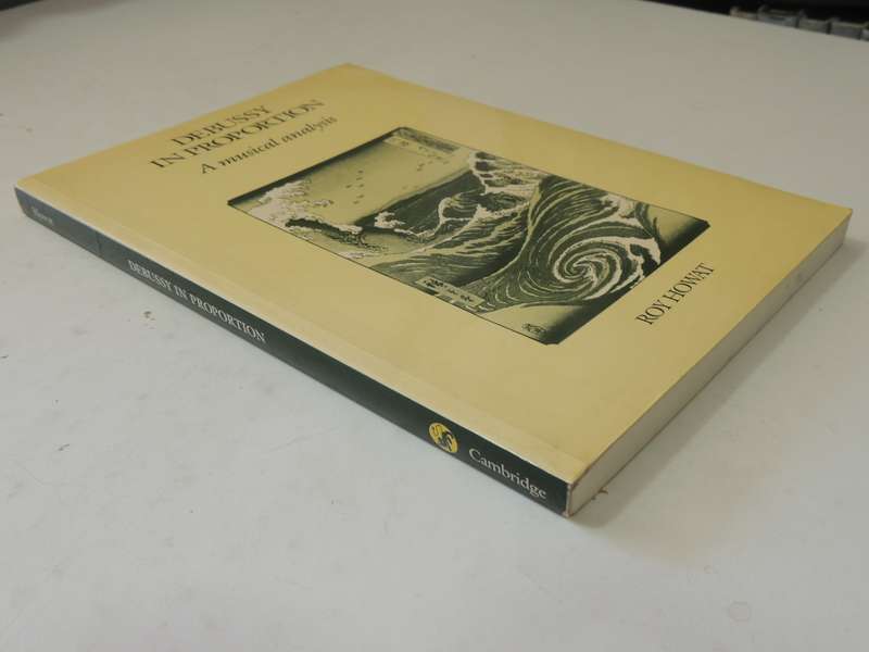 Debussy In Proportion: A Musical Analysis - Roy Howat