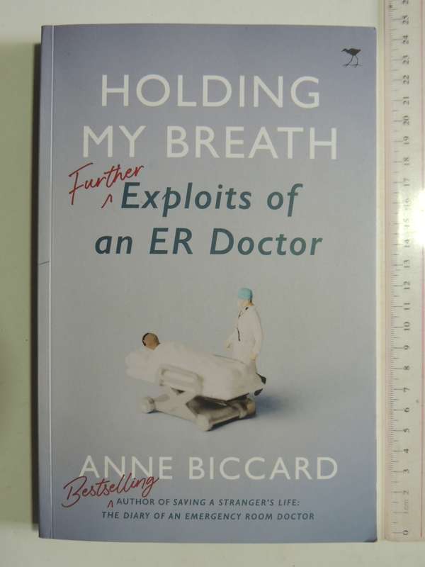 Holding my Breath - Further Exploits of an ER Doctor - Anne Biccard