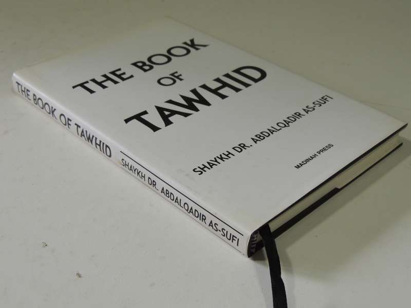 The Book Of Tawhid - Shaykh Dr. Abdalqadir As-Sufi