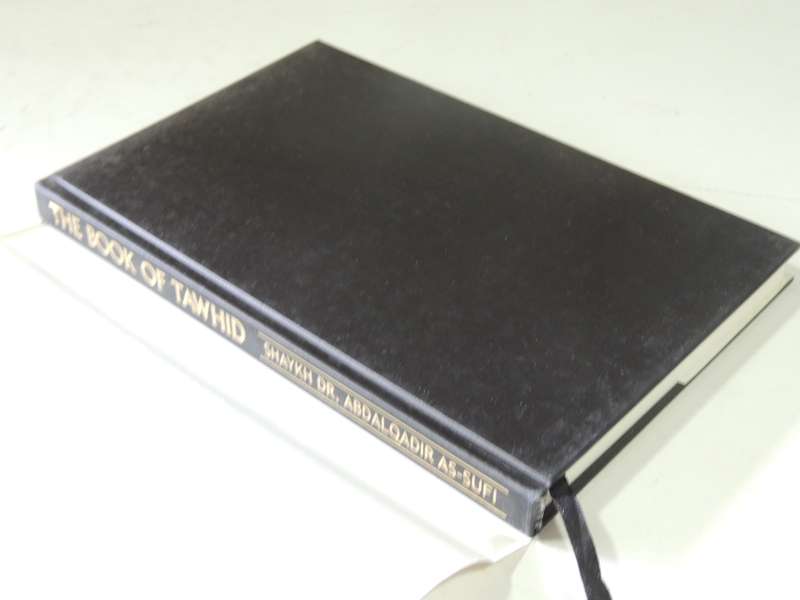The Book Of Tawhid - Shaykh Dr. Abdalqadir As-Sufi