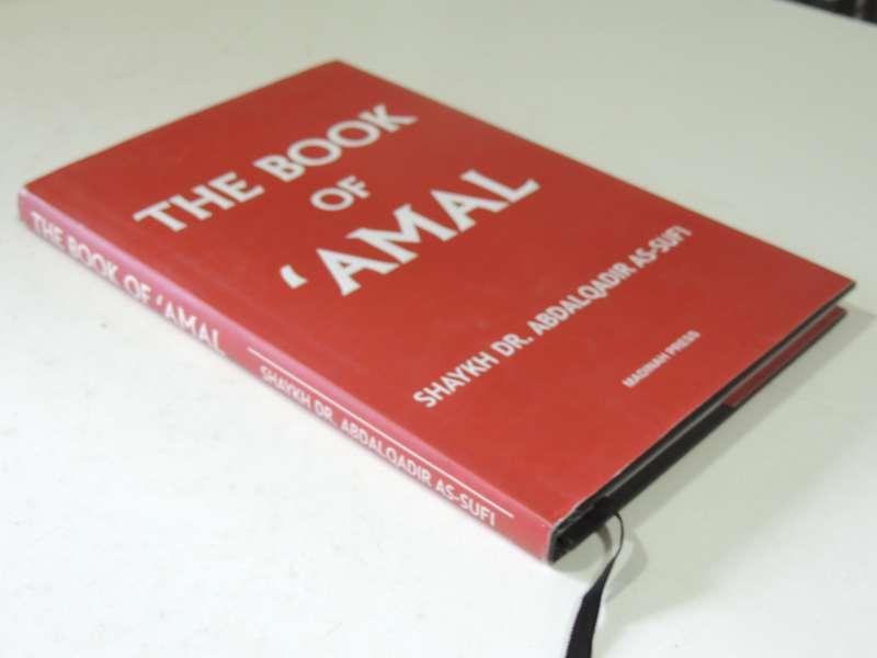 The Book Of 'Amal- Shaykh Dr. Abdalqadir As-Sufi