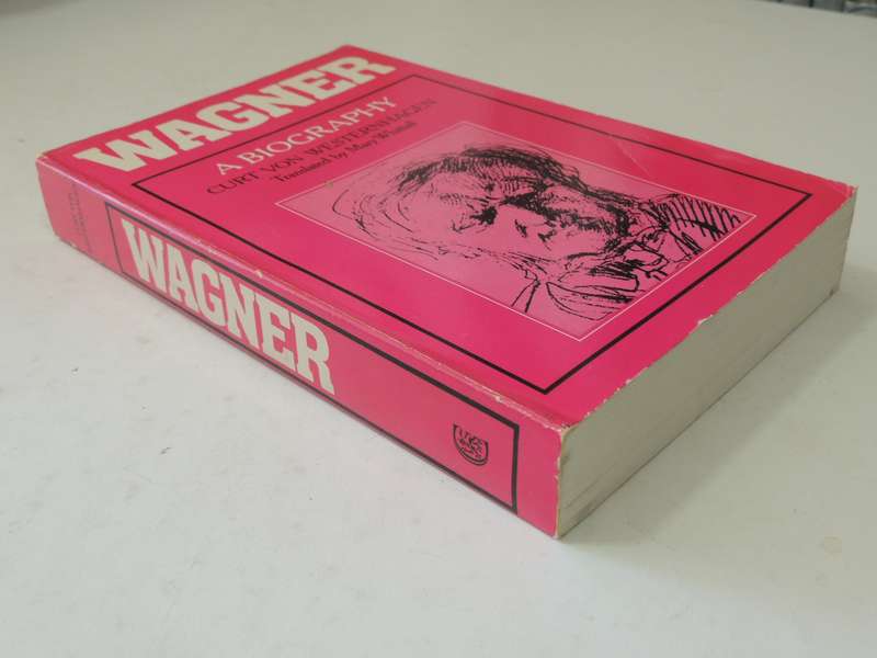 Wagner: A Biography - Curt Von Westernhagen