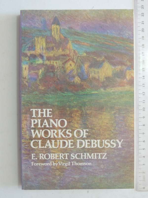 The Piano Works Of Claude Debussy - E. Robert Schmitz