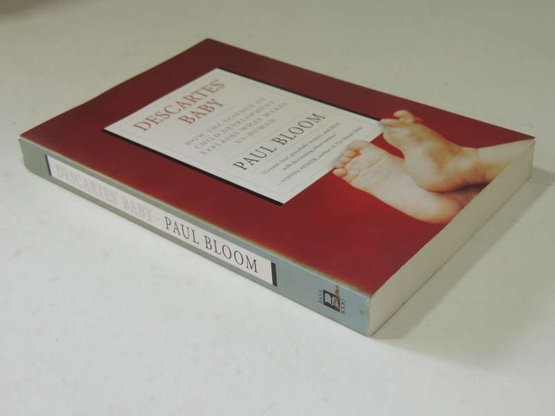 Descartes' Baby: How The Science Of Child Development Explains What Makes Us Human - Paul Bloom