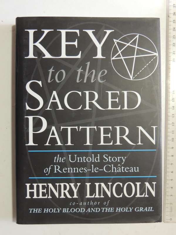 Key to the Sacred Pattern, The Untold Story of Rennes-le-Chateau - Henry Lincoln