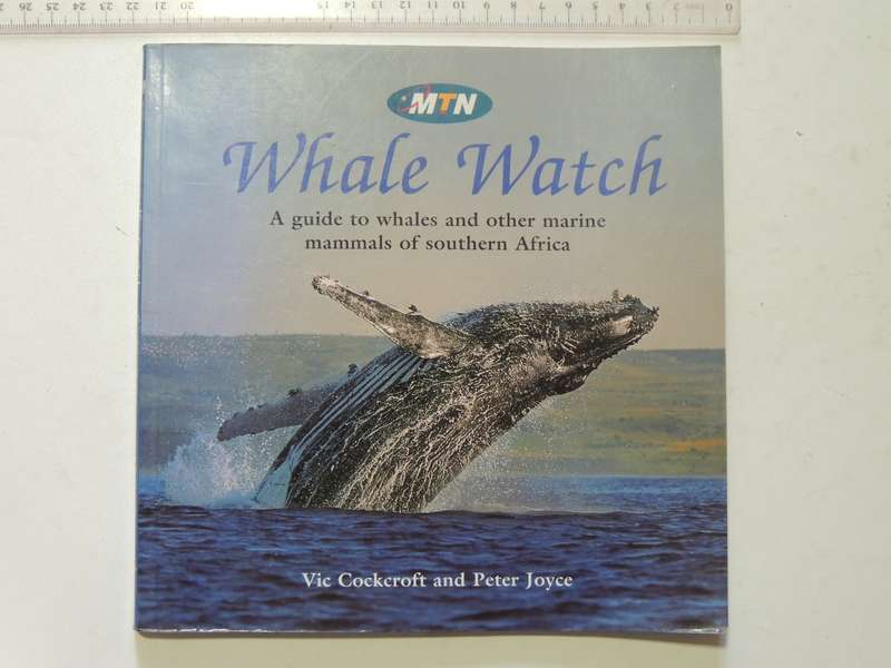 Whale Watch: A Guide To Whales And Other Marine Mammals Of Southern Africa Vic Cockcroft & Peter Joy