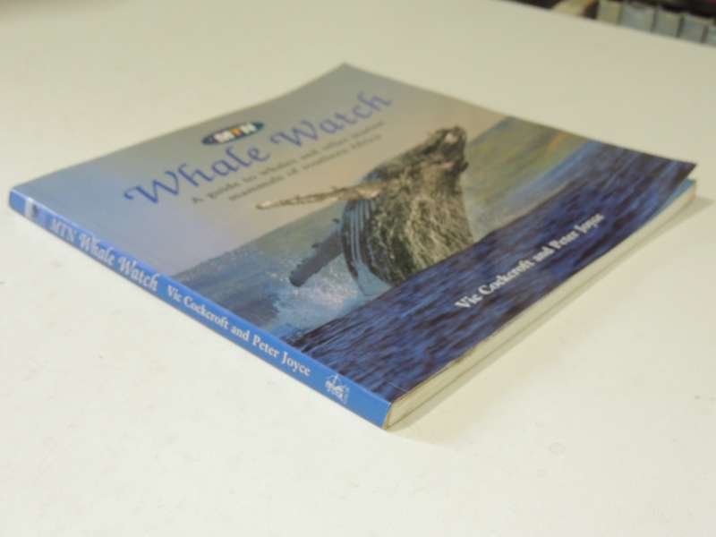 Whale Watch: A Guide To Whales And Other Marine Mammals Of Southern Africa Vic Cockcroft & Peter Joy