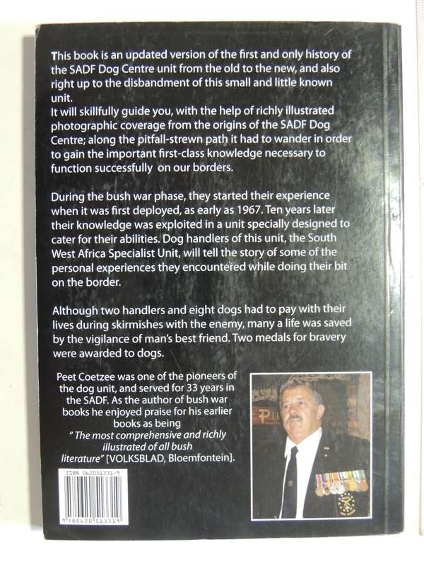 Dogs of War - Memoirs of the South African Defense Force Dog Units - Peet CoetzeeSIGNED