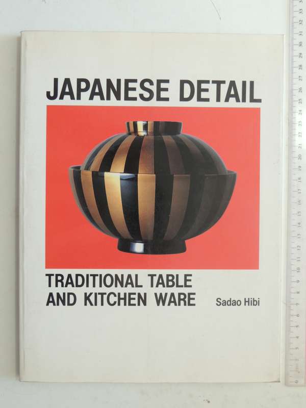 Japanese Detail: Traditional Table And Kitchenware - Sadao Hibi