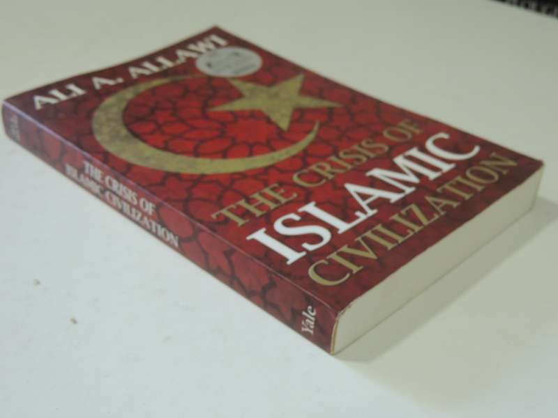 The Crisis Of Islamic Civilization - Ali A. Allawi