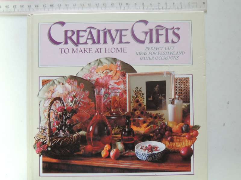 Creative Gifts To Make At Home - Annette Claxton, Mary Lawrence & Cheryl Owen