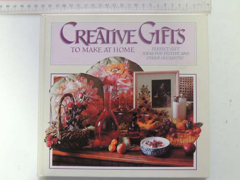 Creative Gifts To Make At Home - Annette Claxton, Mary Lawrence & Cheryl Owen