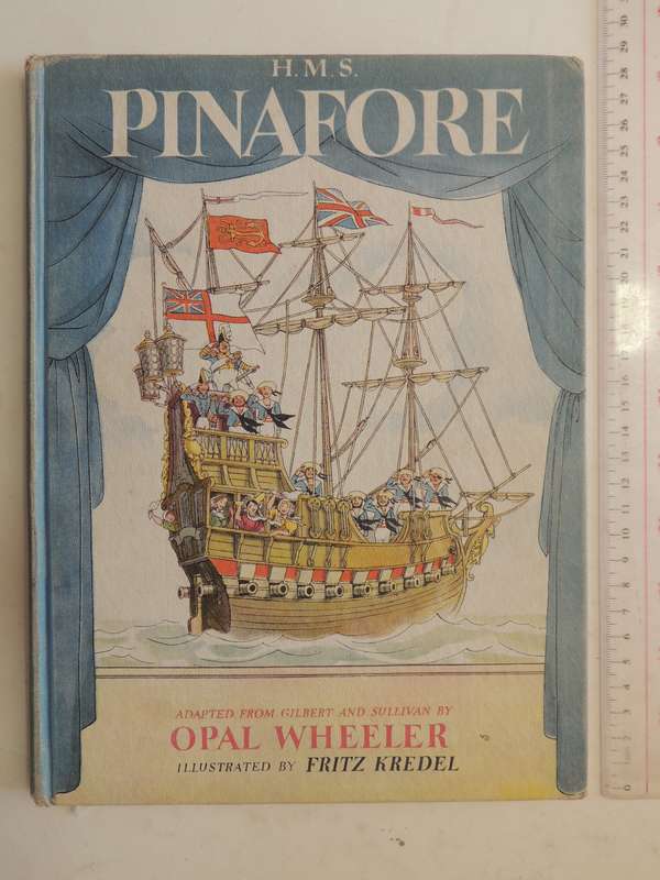 H.M.S. Pinafore - adapted From Gilbert And Sullivan By Opal Wheeller