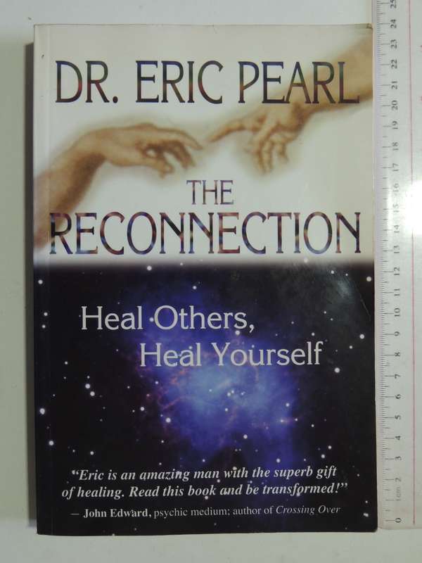 The Reconnection - Heal Others, Heal Yourself - Dr. Eric Pearl