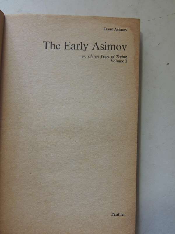 The Early Asimov - or, Eleven Years of Trying Volume 1 - Isaac Asimov