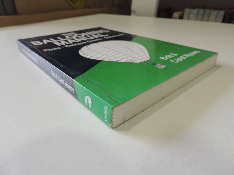 The Ballooning Manual - Pilots, Retrieve Crews, Observers  Bob & Carol Howes