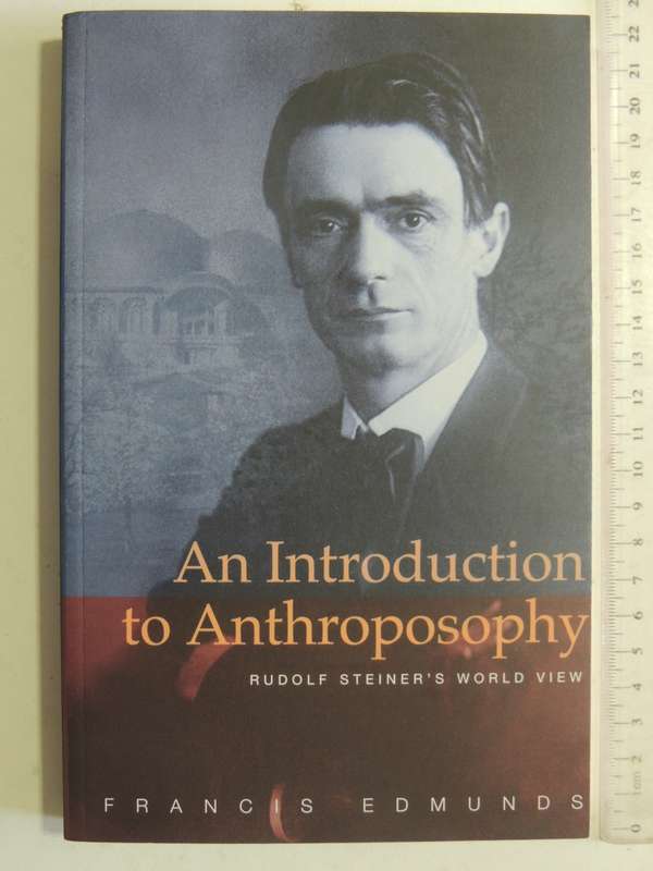 An Introduction To Anthroposophy: Rudolf Steiner's World View - Frances Edmunds