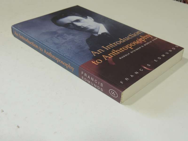 An Introduction To Anthroposophy: Rudolf Steiner's World View - Frances Edmunds