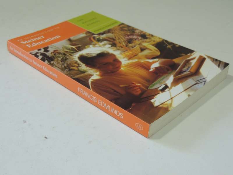 An Introduction To Steiner Education: The Waldoef School - Francis Edmunds