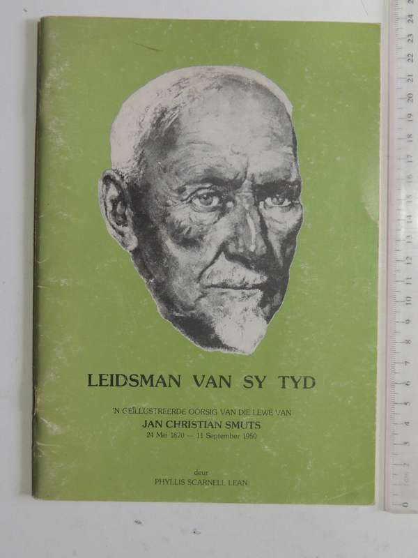 Liedsman Van Sy Tyd: 'N Geillustreede Oorsig Van Die Lewe Van Jan Christian Smuts 24 Mei1870 - 11 Se