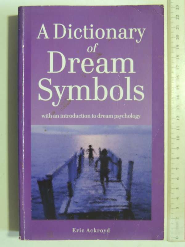 A Dictionary of Dream Symbols - Eric Ackroyd