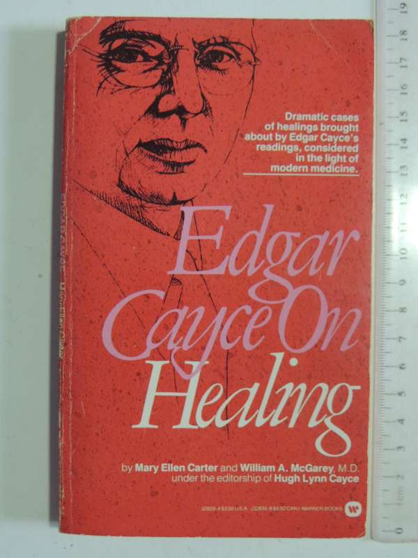 Edgar Cayce On Healing - Mary Ellen Carter & William A. McGarey