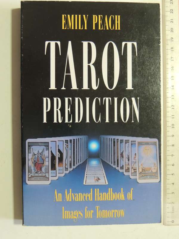 Tarot Prediction: An Advanced Handbook for Images of Tomorrow  - Emily Peach