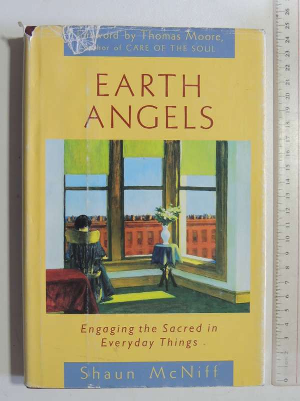 Earth Angels - Engaging The Sacred In Everyday Things- Shaun McNiff