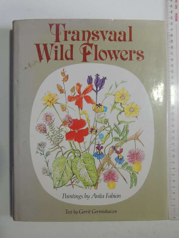 Transvaal Wild Flowers - Anita Fabian & Gerrit Germishuizen