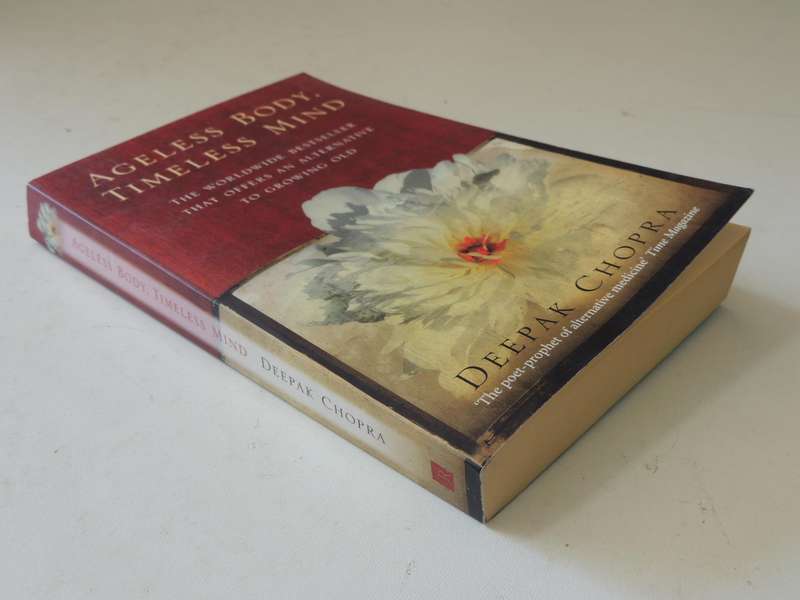 Ageless Body, Timeless Mind  A Practical Alternative To Growing Old- Deepak Chopra