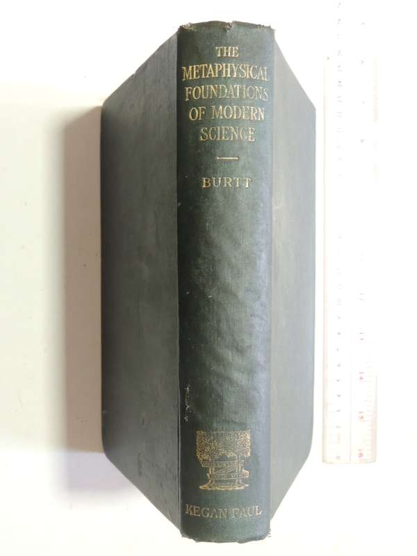 The Metaphysical Foundations of Modern Physical Science - Edwin Arthur Burtt   1932