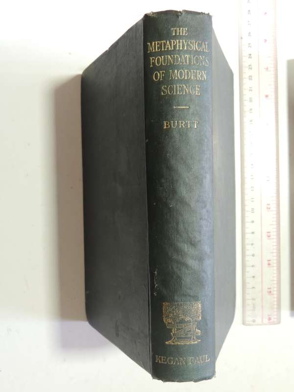 The Metaphysical Foundations of Modern Physical Science - Edwin Arthur Burtt   1932