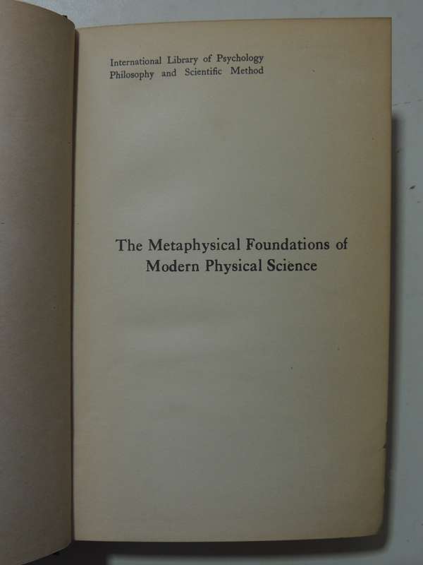 The Metaphysical Foundations of Modern Physical Science - Edwin Arthur Burtt   1932
