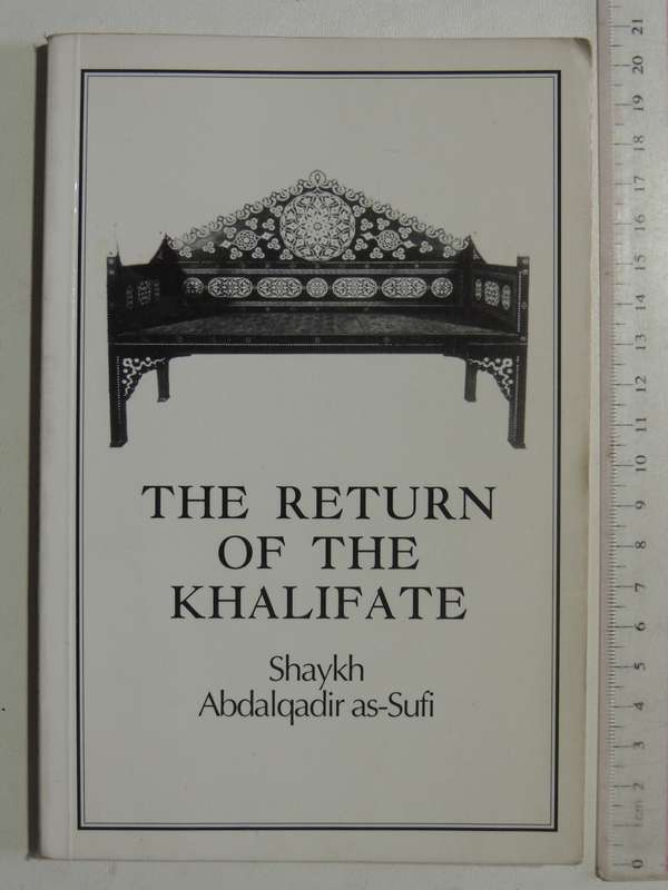 The Return Of The Khalifate - Shaykh Abdalqadir As-Sufi
