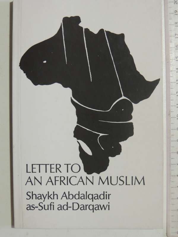 Letter To An African Muslim - Shaykh Abdalqadir As-Sufi Ad-Darqawi