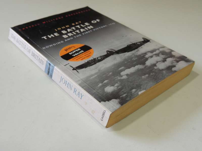 The Battle Of Britain -Dowding And The First Victory, 1940  John Ray