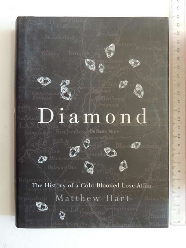 Diamond: The History Of A Cold-Blooded Love Affair - Matthew Hart