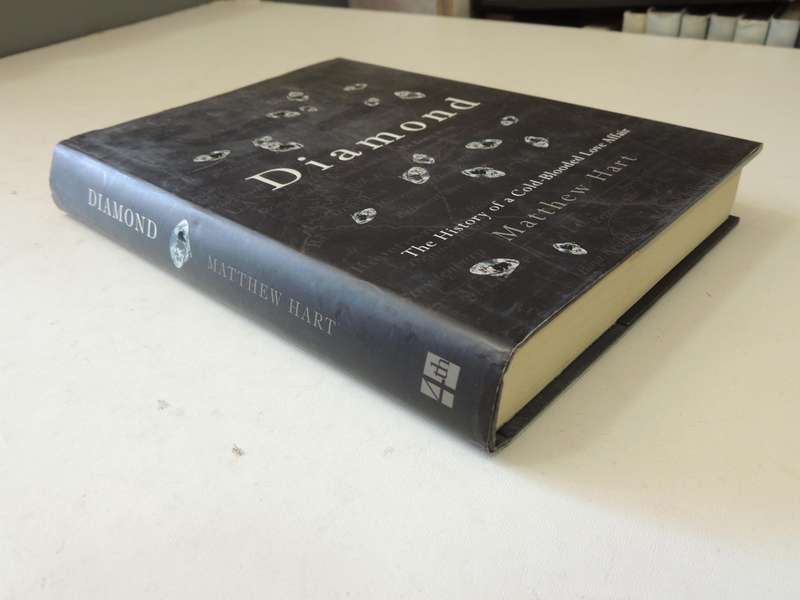 Diamond: The History Of A Cold-Blooded Love Affair - Matthew Hart