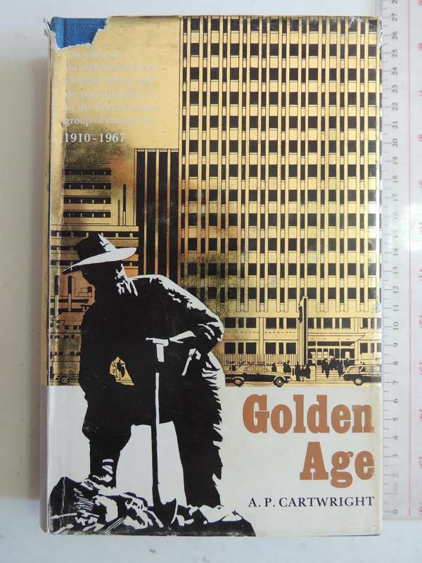 Golden Age The Story Of The Industrialization Of South Africa...The Corner House Group AP Cartwright