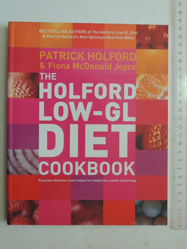 The Holford Low-GL Diet Cookbook - Patrick Holford, Fiona McDonald Joyce