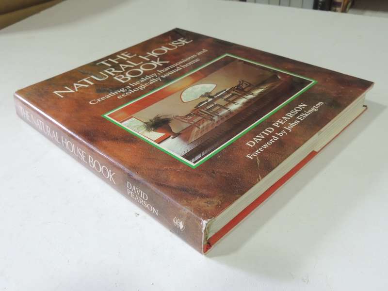 The Natural House Book: Creating A Healthy, Harmonious And Ecologically Sound Home- David Pearson