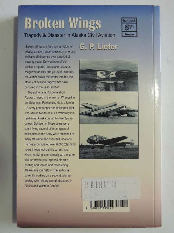 Broken Wings - Tragedy & Disaster In Alaska Civil Aviation  G.P. Liefer