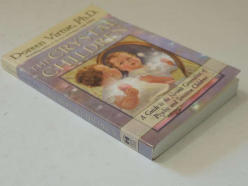 The Crystal Children: Guide To The Newest Generation Of Pyschic And Sensitive Children Doreen Virtue