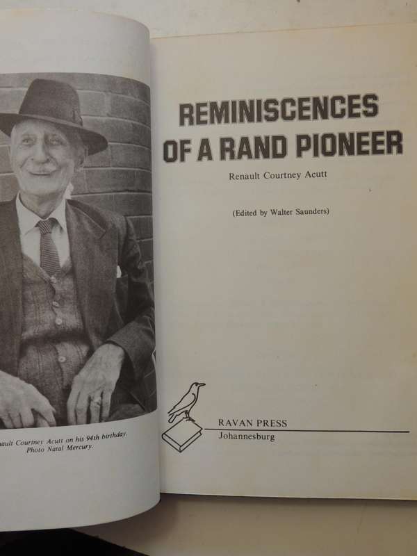 Reminiscences Of A Rand Pioneer: Autobiography Of Renault Courtney Acutt 1876-1973
