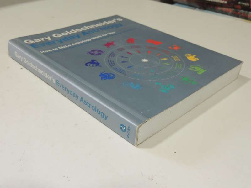 Gary Goldschneider's Everyday Astrology: How to Make Astrology Work for You - Gary Goldschneider