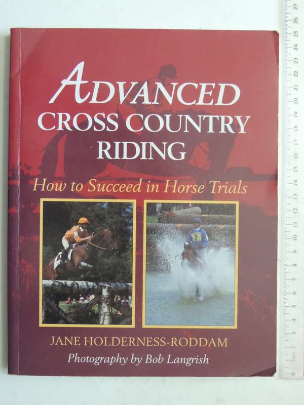 Advanced Cross Country Riding: How To Succeed In Horse Trials -  Jane Holderness-Roddam