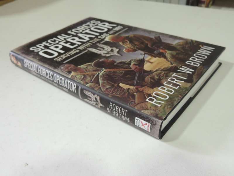 Special Forces Operator: Serving With The SAS And MRF  - Robert W Brown