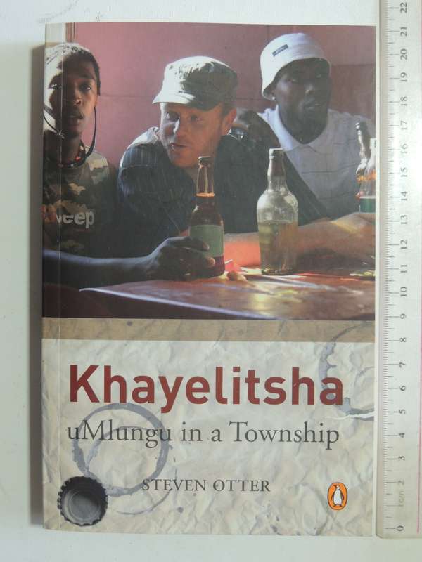 Khayelitsha, uMlungu in a Township - Steven Otter