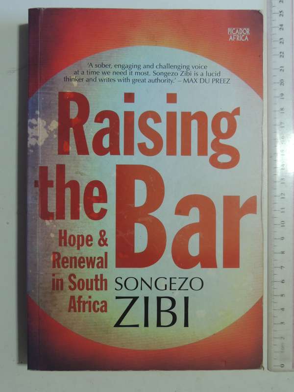 Raising The Bar: Hope And Renewal In South Africa - Songezo Zibi
