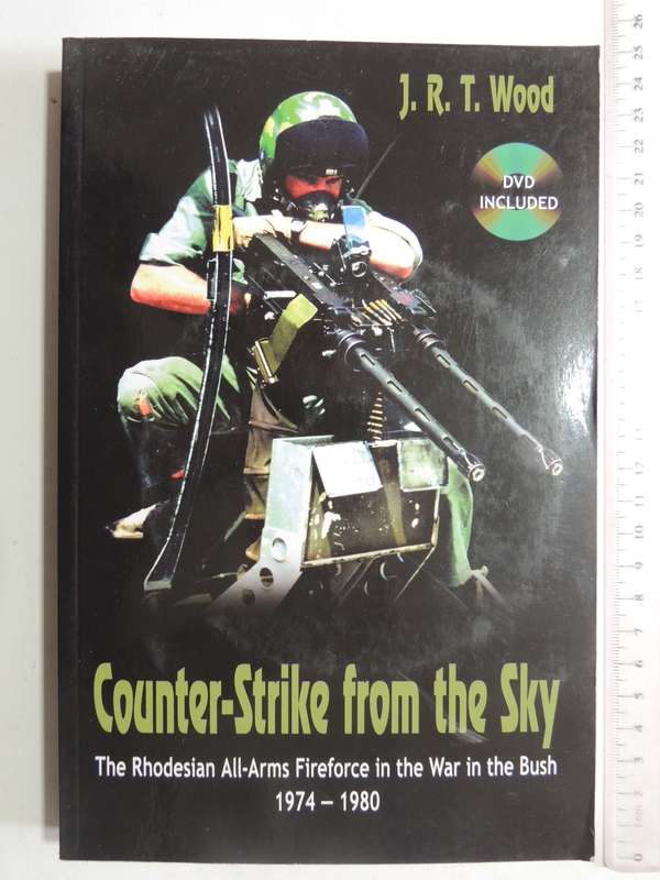 Counter-Strike From The Sky: The Rhodesian All-Arms Fireforce In Te War In The Bush 1974-80JRT Wood